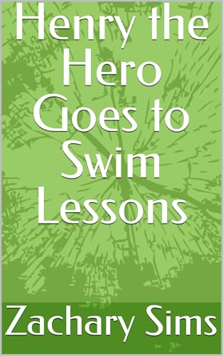 Henry the Hero Goes to Swim Lessons